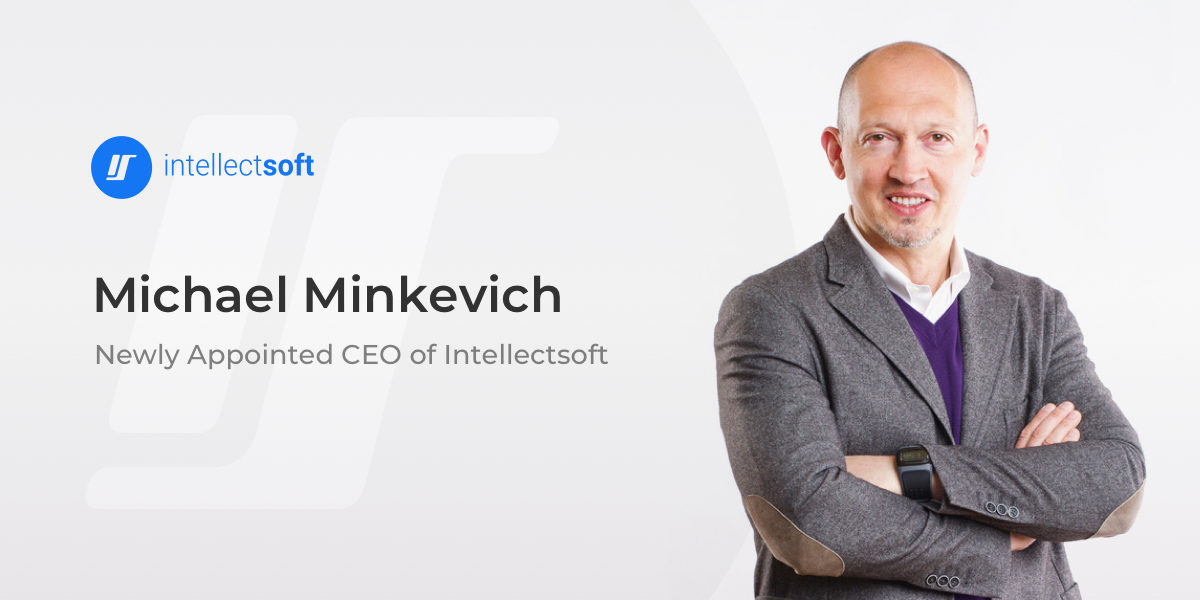 Michael Minkevich New CEO Intellectsoft